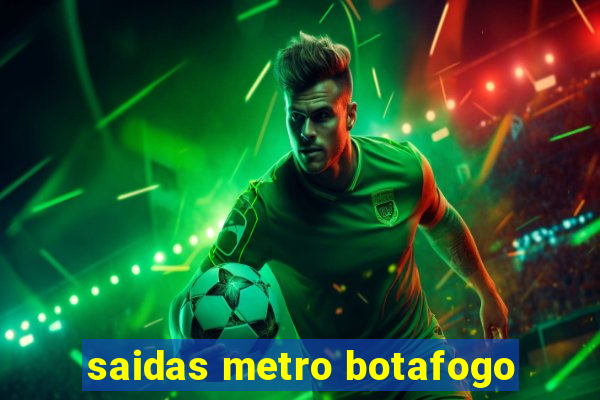 saidas metro botafogo